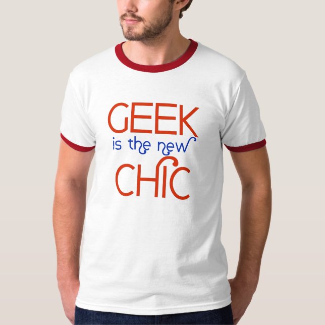 T-shirt Le geek est le nouveau chic (Devant)