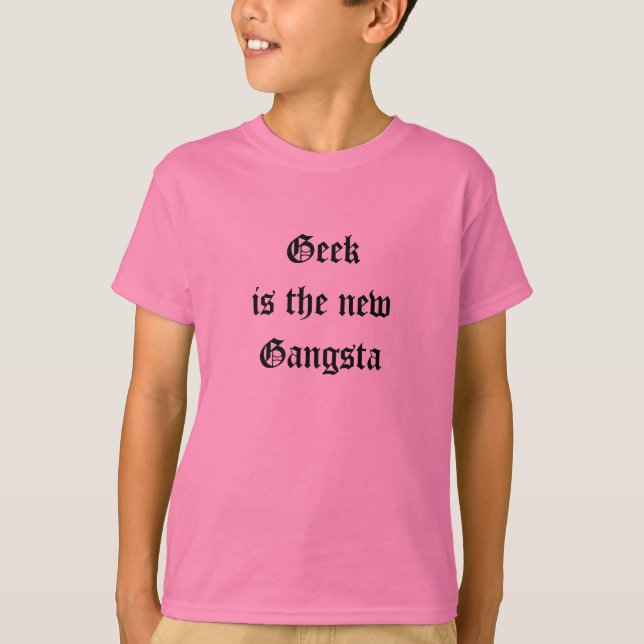 T-shirt Le geek est les nouvelles filles de Gangsta (Devant)