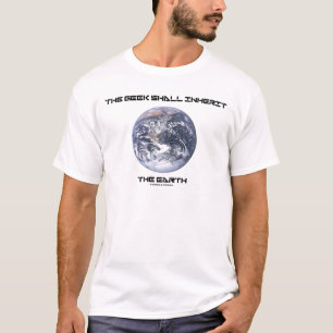 T-shirt Le geek héritera de la terre