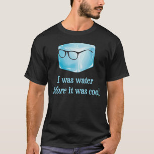 T-shirt Le glaçon de hippie était l'eau avant qu'il ait