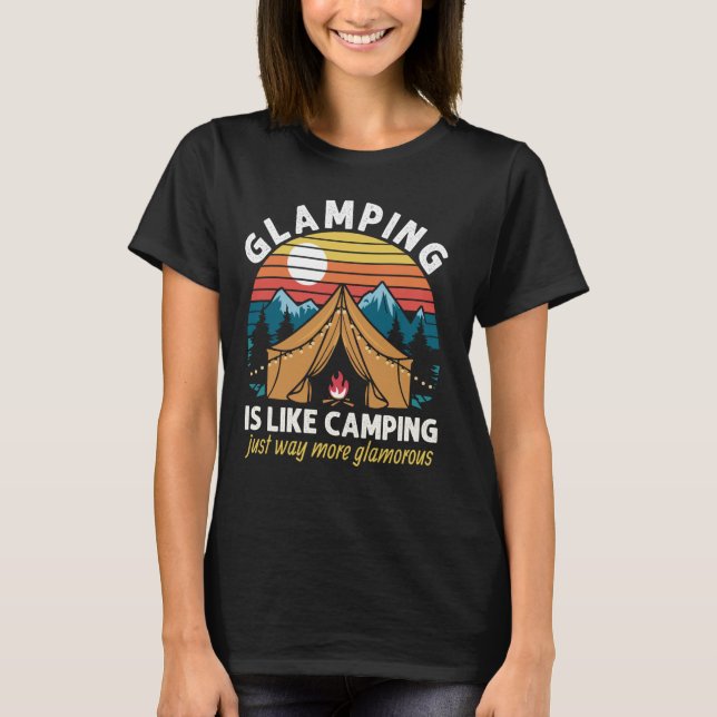 T-shirt Le glamour est comme le camping juste beaucoup plu (Devant)