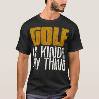 T-shirt Le Golf, C'Est Kinda Ma Chose