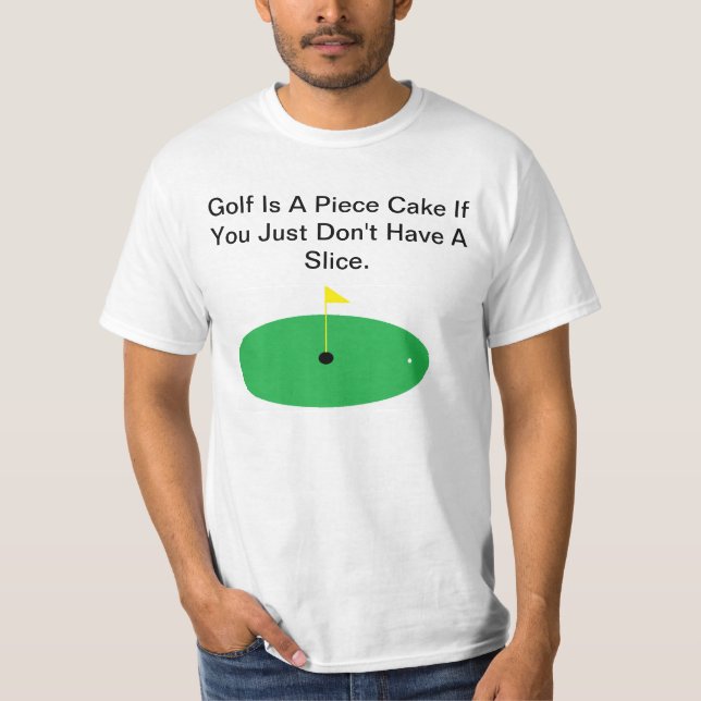 T-shirt Le golf est un morceau de gâteau… Chemise de (Devant)
