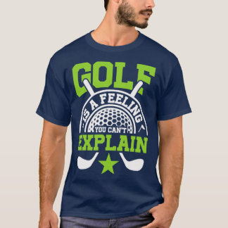 T-shirt Le golf est un sentiment que vous ne pouvez pas ex