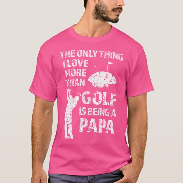 T-shirt Le Golf Papa La Seule Chose Que J'Aime Plus Que Le (Devant)