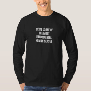 T-shirt Le goût est l'un des sens humains les plus fondame