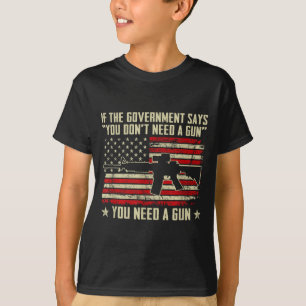 T-shirt Le gouvernement dit que vous n'avez pas besoin d'u