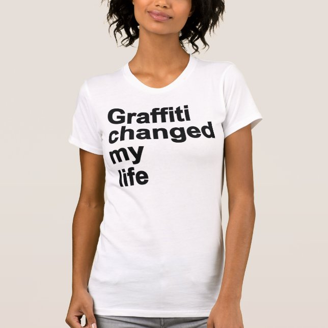 T-shirt Le graffiti a changé ma vie (Devant)
