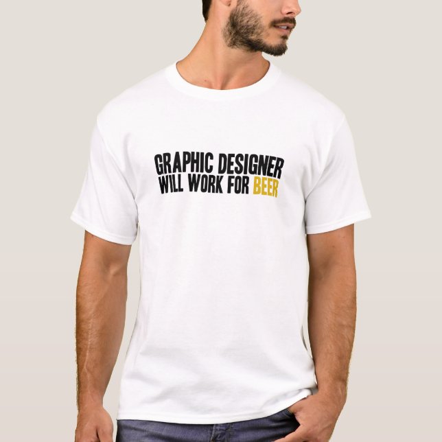 T-shirt Le graphique Concepteur-fonctionnera pour la bière (Devant)