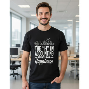 T-shirt Le "H" en comptabilité signifie bonheur drôle