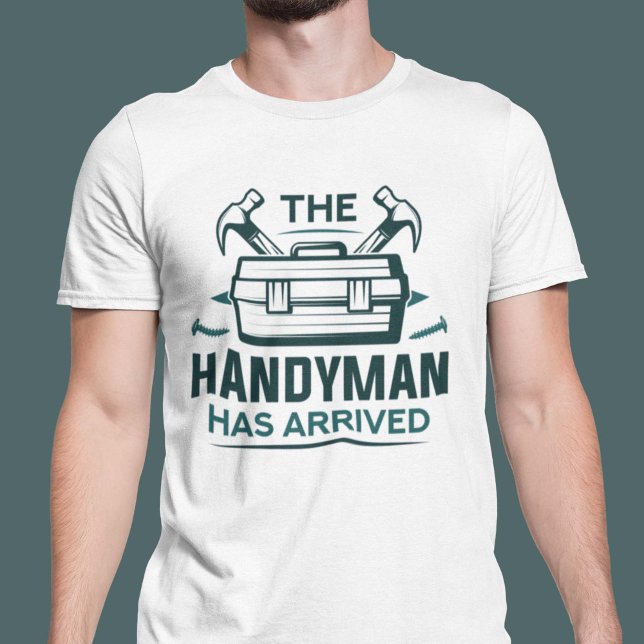 T-shirt Le Handyman Est Arrivé (Créateur téléchargé)