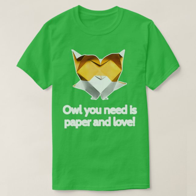 T-shirt Le hibou dont vous avez besoin, c'est l'origami d' (Design devant)