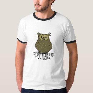 T-shirt le hibou que vous avez besoin est moi