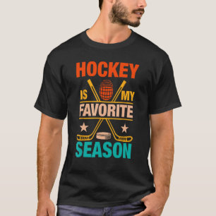 T-shirt Le hockey est ma saison préférée Drôle Jeu de hock