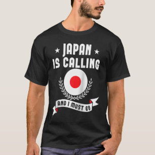 T-shirt Le Japon Appelle Et Je Dois Aller Souvenirs Japona