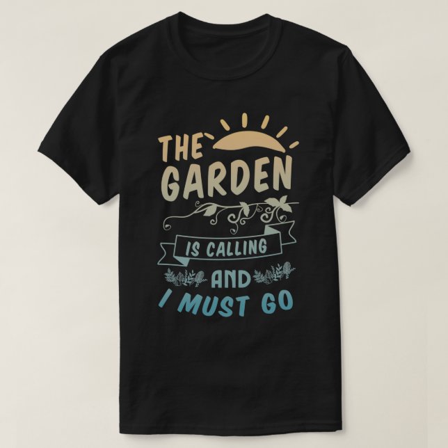 T-shirt Le Jardin Appelle Et Je Dois Y Aller (Design devant)