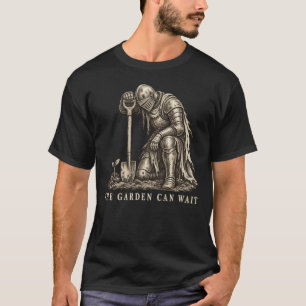 T-shirt Le jardin peut attendre - Chevalier fatigué et jar