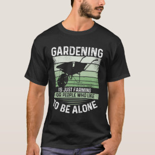 T-shirt Le Jardinage Est Juste L'Agriculture Pour Les Gens