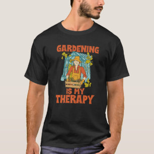 T-shirt Le jardinage est ma thérapie Le jardinage dit pour
