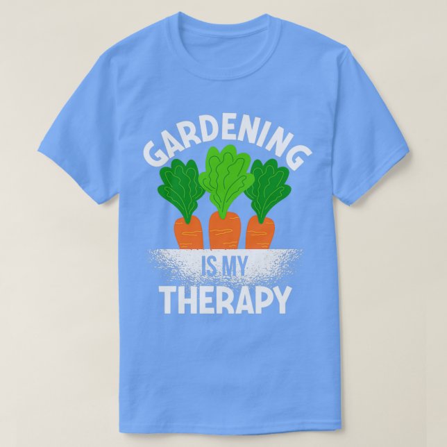 T-shirt Le jardinage est ma thérapie pour les jardiniers (Design devant)