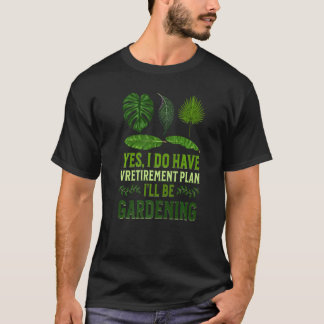 T-shirt Le jardinage est mon plan de retraite est le jardi