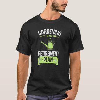 T-shirt Le jardinage est mon plan de retraite Outil de jar