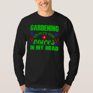 T-shirt Le Jardinage Laisse Les Voix Dans Mon Jardinage De