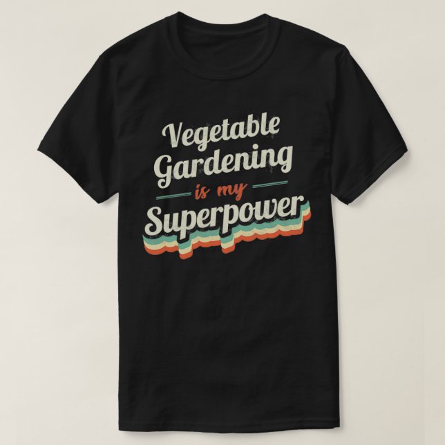 T-shirt Le jardinage végétal est ma superpuissance (Design devant)