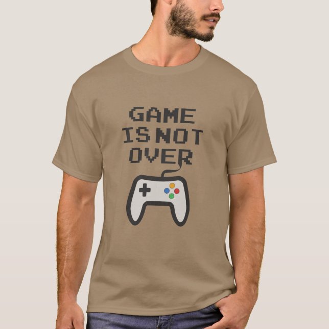 T-shirt Le jeu n'est pas terminé (Devant)