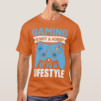T-shirt Le jeu n'est pas un passe-temps, c'est un style de