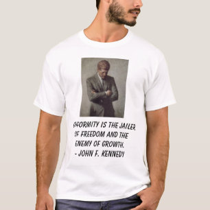 T-shirt le jfk, conformité est le geôlier de la liberté