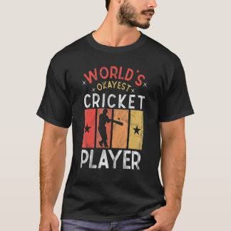 T-shirt Le joueur de cricket le plus Okayest du monde dit