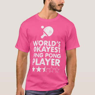 T-shirt Le Joueur De Ping Pong Le Plus Okayest Au Monde -