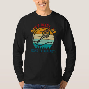 T-shirt Le Joueur De Tennis Ne Me Fait Pas Venir Sur Le Ne