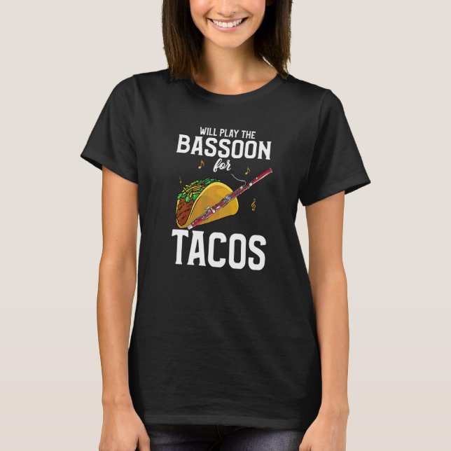 T-shirt Le Joueur Du Basson Jouera Au Basson Pour Tacos (Devant)