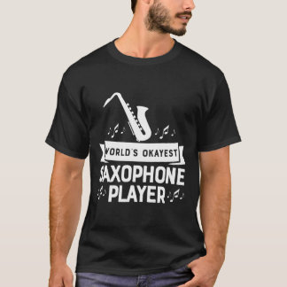 T-shirt Le Joueur Saxophone Le Plus Okayest Du Monde March