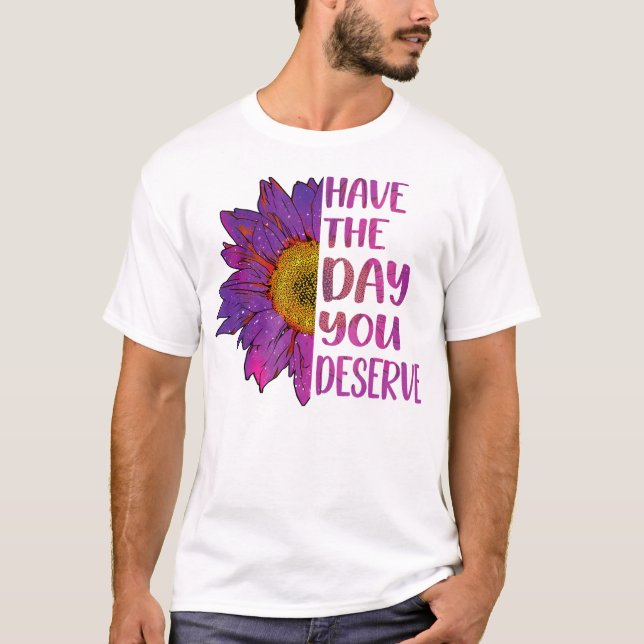 T-shirt Le Jour Où Vous Méritez La Motivation Cool Des Fem (Devant)
