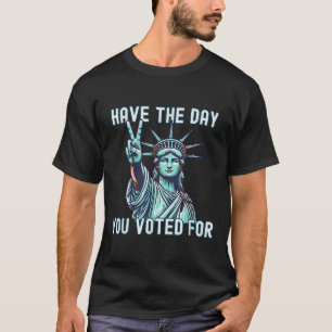 T-shirt Le Jour Pour Lequel Vous Avez Voté - Anti Trump Su