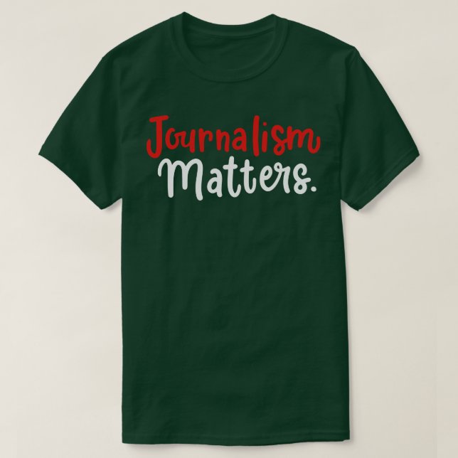 T-shirt Le journalisme est important (Design devant)