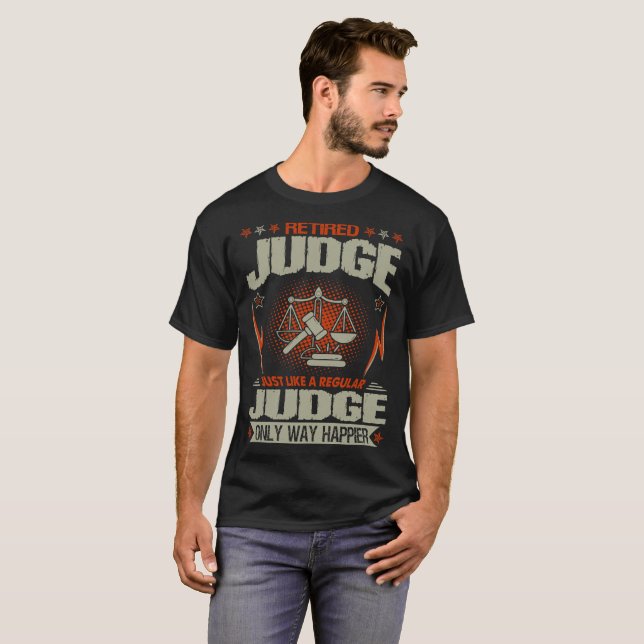 T-shirt Le juge retiré aiment juste une manière de (Devant entier)