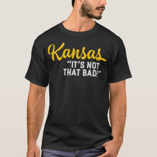 T-shirt Le Kansas N'Est Pas Si Mauvais Que Drôle État Sous
