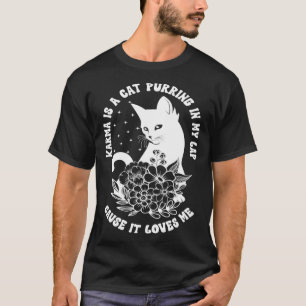 T-shirt Le karma est un chat ronronnant sur mes genoux par