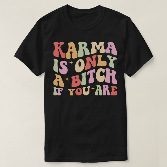 T-shirt Le Karma N'Est Qu'Un Si Vous Êtes De Style Rétro (Design devant)