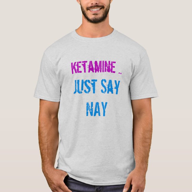 T-shirt le ketamine indiquent juste voire (Devant)