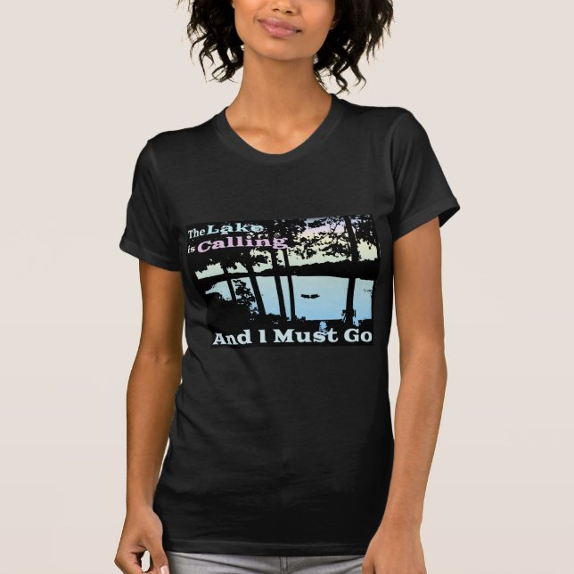 T-shirt Le lac appelle et je dois aller (Devant)