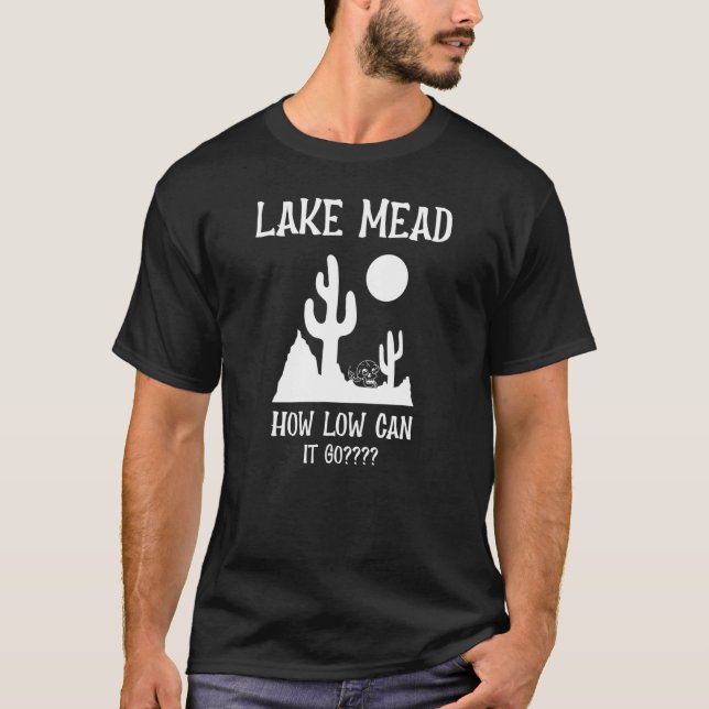 T-shirt Le Lac Mead À quel point il peut aller bas (Devant)