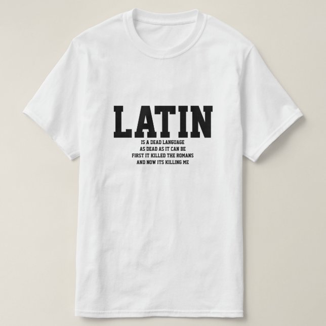 T-shirt Le latin est une langue morte (Design devant)