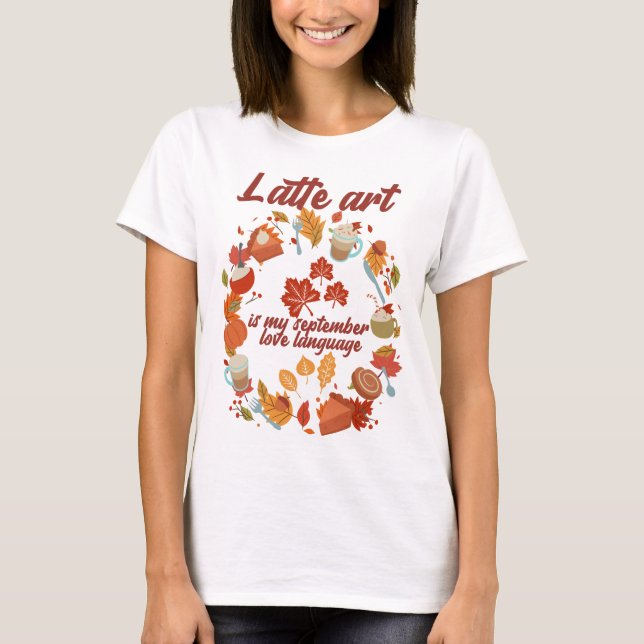 T-shirt Le latte est ma langue d'amour de septembre (Devant)