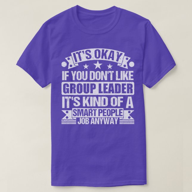 T-shirt Le Leader du groupe aime son bien si vous n'aimez  (Design devant)