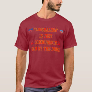 T-SHIRT LE LIBÉRALISME EST JUSTE COMMUNISME